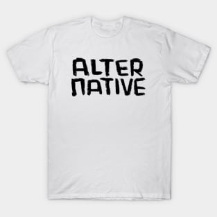 Alter Native, Alternative Lifestyle, Alternative Music T-Shirt